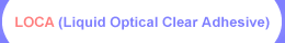 GG-8066-1 LOCA ( Liquid Optical Clear Adhesive - UV adhesive) curing by High Power UV LED light/lamp (UVA 400nm / 365nm ) - Chingtek.net